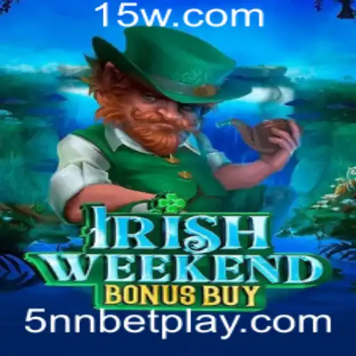 Descubra o Empolgante Mundo de IrishWeekendBonusBuy com 5nnbet